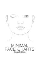 Minimal Face Charts Sigga Edition