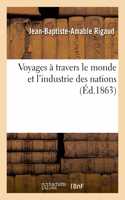 Voyages à travers le monde et l'industrie des nations
