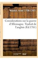 Considerations Sur La Guerre d'Allemagne. Traduit de l'Anglois