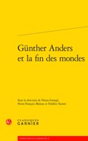 Gunther Anders Et La Fin Des Mondes