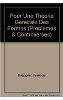 Pour Une Theorie Generale Des Formes