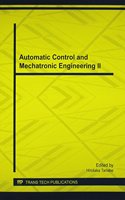 Automatic Control and Mechatronic Engineering II: (Volume 415 Applied Mechanics and Materials)