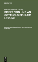 Briefe an Lessing Aus Den Jahren 1774-1781