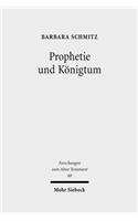Prophetie und Königtum: Eine narratologisch-historische Methodologie entwickelt an den Königsbüchern(60 Forschungen zum Alten Testament)