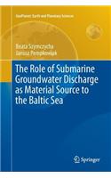 The Role of Submarine Groundwater Discharge as Material Source to the Baltic Sea