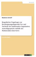 Biografischer Fragebogen zur Berufseignungsdiagnostik, Vor- und Nachteile der funktionalen Organisation, Auswahlgespräche mithilfe des Multimodalen Interviews