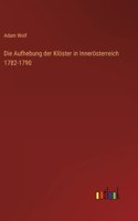 Aufhebung der Klöster in Innerösterreich 1782-1790