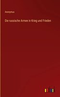 russische Armee in Krieg und Frieden