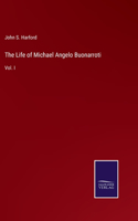 Life of Michael Angelo Buonarroti