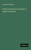 Premier mémoire sur les kaolins ou argiles à porcelaine