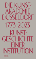 Die Kunstakademie Dusseldorf 1773–2023
