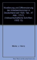 Nivellierung Und Differenzierung Der Arbeitseinkommen in Deutschland Seit 1925