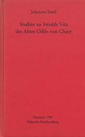 Studien Zu Iotsalds Vita Des Abtes Odilo Von Cluny