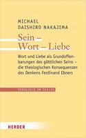 Sein - Wort - Liebe: Wort Und Liebe ALS Grundoffenbarungen Des Gottlichen Seins - Die Theologischen Konsequenzen Des Denkens Ferdinand Ebners(25 Theologie Im Dialog)