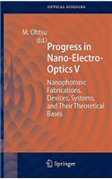 Progress in Nano-Electro-Optics V