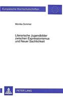 Literarische Jugendbilder Zwischen Expressionismus Und Neuer Sachlichkeit