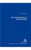 Entre Anthropologie Et Herméneutique