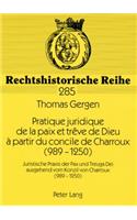 Pratique juridique de la paix et treve de Dieu a partir du concile de Charroux (989-1250)