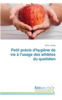 Petit Précis d'Hygiène de Vie À l'Usage Des Athlètes Du Quotidien