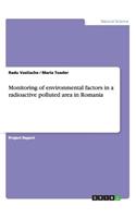 Monitoring of environmental factors in a radioactive polluted area in Romania