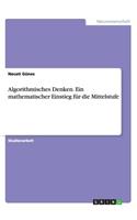 Algorithmisches Denken. Ein mathematischer Einstieg für die Mittelstufe