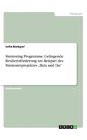 Mentoring Programme. Gelingende Resilienzförderung am Beispiel des Mentorenprojektes 