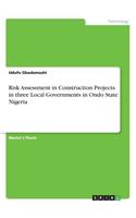 Risk Assessment in Construction Projects in three Local Governments in Ondo State Nigeria