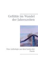 Gefühle im Wandel der Jahreszeiten: Eine Anthologie aus dem Garten der Poesie