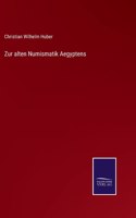 Zur alten Numismatik Aegyptens