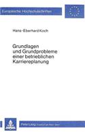 Grundlagen Und Grundprobleme Einer Betrieblichen Karriereplanung