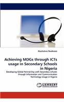 Achieving Mdgs Through Icts Usage in Secondary Schools in Nigeria