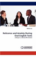 Reticence and Anxiety During Oral English Tests