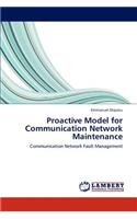 Proactive Model for Communication Network Maintenance