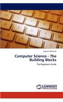 Computer Science - The Building Blocks