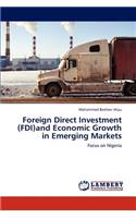 Foreign Direct Investment (FDI)and Economic Growth in Emerging Markets