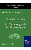 Handwörterbuch der Pharmakognosie des Pflanzenreichs