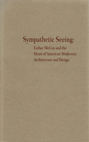 Sympathetic Seeing: Esther McCoy and the Heart of American Modernist Architecture and Design
