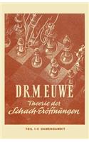 Theorie Der Schach-Eroffnungen. Teil 1, Orthodoxes Damengambit Mit Varianten. Teil 2, Die Cambridge-Springs-Verteidigung, Verschiedene Anti-Cambridge-Springs-Systeme, Die Manhattan-Verteidigung, Die Tarrasch-Verteidigung