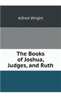 The Books of Joshua, Judges, and Ruth