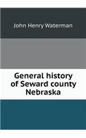 General History of Seward County Nebraska