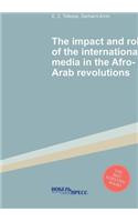 The Impact and Role of the International Media in the Afro-Arab Revolutions