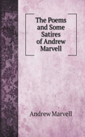 The Poems and Some Satires of Andrew Marvell