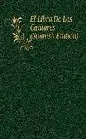 El Libro De Los Cantares (Spanish Edition)