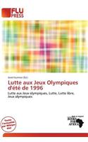 Lutte Aux Jeux Olympiques D' T de 1996: (French)