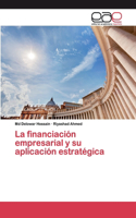 La financiación empresarial y su aplicación estratégica
