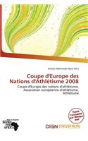 Coupe D'Europe Des Nations D'Athl Tisme 2008: (French)