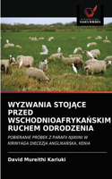 Wyzwania StojĄce Przed WschodnioafrykaŃskim Ruchem Odrodzenia