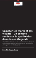 Compter les morts et les vivants - Un compte rendu sur la qualité des données en Ouganda