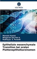 Epitheliale mesenchymale Transition bei oralen Plattenepithelkarzinomen