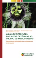 Águas de Diferentes Naturezas Catiônicas No Cultivo de Maracujazeiro